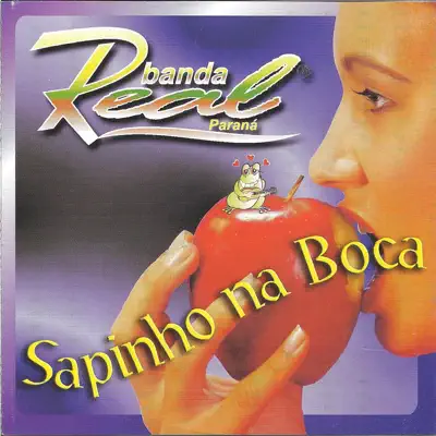 Sapinho na Boca - Banda Real do Paraná