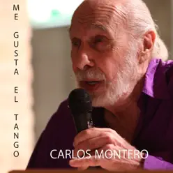 Me gusta el tango - Carlos Montero Me gusta el tango - Carlos Montero