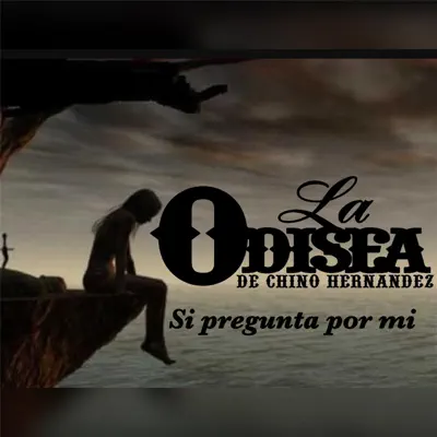 Si Pregunta por Mi - Single - La Odisea de Chino Hernandez