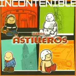 Incontenible - Banda Astilleros