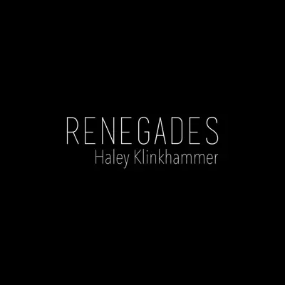 Renegades - Single - Haley Klinkhammer