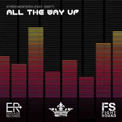 All the Way Up (feat. Swift) - Single by Kyren Monteiro album reviews, ratings, credits