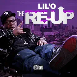The Re-Up - Lil' O The Re-Up - Lil' O