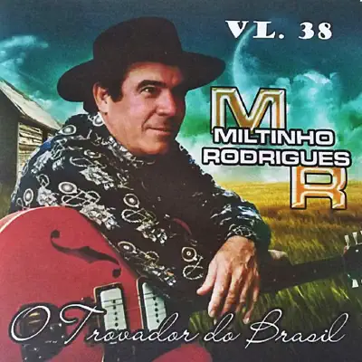 O Trovador do Brasil, Vol. 38 - Miltinho Rodrigues