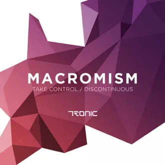 Take Control / Discontinuous - Single by Macromism album reviews, ratings, credits