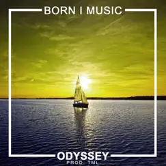 Odyssey (feat. Born I Music) - Single by TML album reviews, ratings, credits