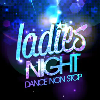 Ladies Night: Dance Non Stop by Various Artists album reviews, ratings, credits