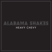 Alabama Shakes - Heavy Chevy (iTunes Session)