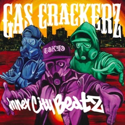 Gas Crackerz - Monster Hood (feat. Takuto)
