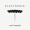 Electronik (Instrumental Edit) - Natt Moore lyrics