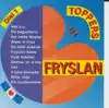 Toppers ut Fryslan diel 1 album lyrics, reviews, download