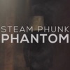 Steam Phunk - Phantom