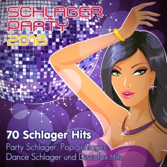 Schlager Party 2016: 70 Schlager Hits, Pop Schlager, Dance Schlager und Discofox Hits