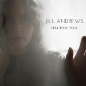 Jill Andrews - Tell That Devil