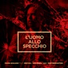 L’uomo allo specchio (feat. Alo, BrotherMartino, Dj Shocca, Med'Uza) [Remix] - Single