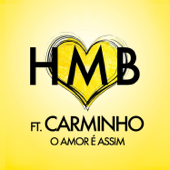 O Amor É Assim (feat. Carminho) - HMB