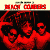 Ninguém Segura os Beach Combers - Beach Combers