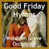 Good Friday Hymns - EP album lyrics, reviews, download