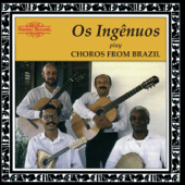 Choros from Brazil - Os Ingênuos