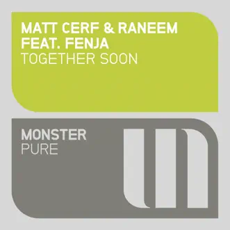 Together Soon (Radio Versions) [feat. Fenja] - Single by Matt Cerf & Raneem album reviews, ratings, credits