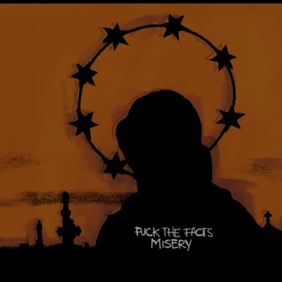 Misery - Fuck The Facts