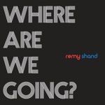 Remy Shand - Where Are We Going?
