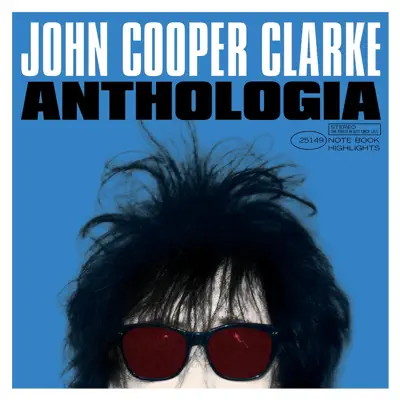 Anthologia - John Cooper Clarke Anthologia - John Cooper Clarke