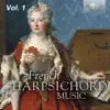 Stream & download French Harpsichord Music, Vol. 1