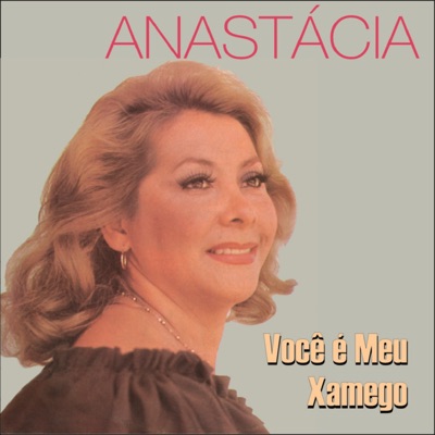 Você É Meu Xamego - Anastacia