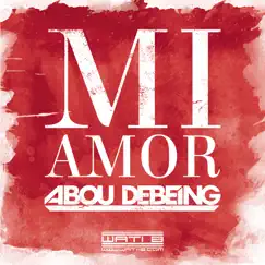 Mi Amor - Single by Abou Debeing album reviews, ratings, credits