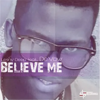 Believe Me (Deeper Mix) by Lesny Deep & De Vow song reviws