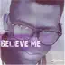 Believe Me (Deeper Mix) song reviews