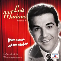 Mon cœur est un violon, Vol. 5 (Collection "Légende de la chanson française") - Luis Mariano