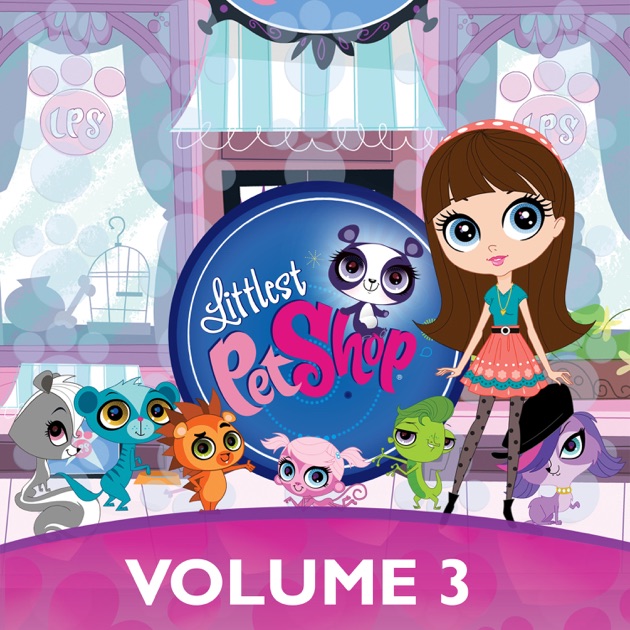 Littlest Pet Shop, Vol. 3 on iTunes