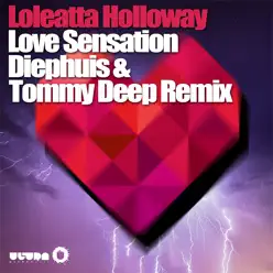 Love Sensation (Diephuis & Tommy Deep Remix) - Single - Loleatta Holloway Love Sensation (Diephuis & Tommy Deep Remix) - Single - Loleatta Holloway
