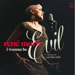 I Wanna Be Evil - René Marie I Wanna Be Evil - René Marie