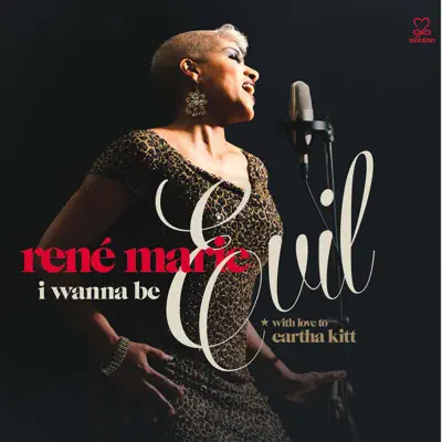 I Wanna Be Evil - René Marie