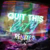 Quit This City (Remixes) - EP album lyrics, reviews, download