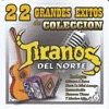 Los Tiranos Del Norte - Pa' Que Son Pasiones