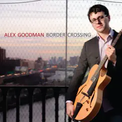Border Crossing by Alex Goodman album reviews, ratings, credits