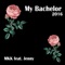 My Bachelor 2016 (Mknw Radio Version) - MKK lyrics
