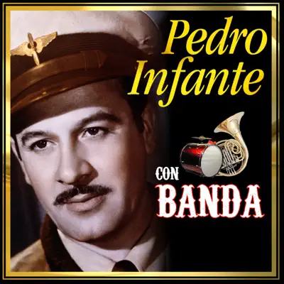 Pedro Infante Con Banda - Pedro Infante