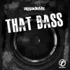 That Bass - Single album lyrics, reviews, download