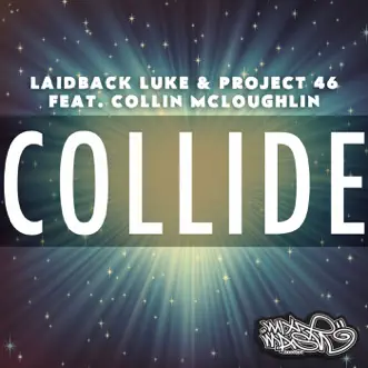 Collide (feat. Collin McLoughlin) by Laidback Luke & Project 46 song reviws