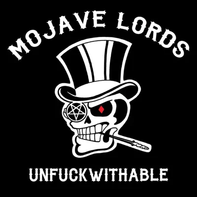 Unfuckwithable - Mojave Lords