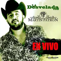 La Desvelada (En Vivo) - Martin Patron La Desvelada (En Vivo) - Martin Patron