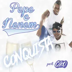 Conquista (feat. DJ Cuco) - Single - Pepê e Nenem