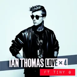 Love x4 (feat. Tiny G) - Single - Ian Thomas