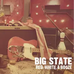 Red, White, & Booze by Big State album reviews, ratings, credits