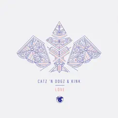 Love - Single by Kink & Catz 'N Dogz album reviews, ratings, credits